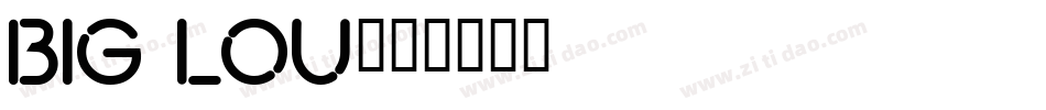 Big Lou字体转换
